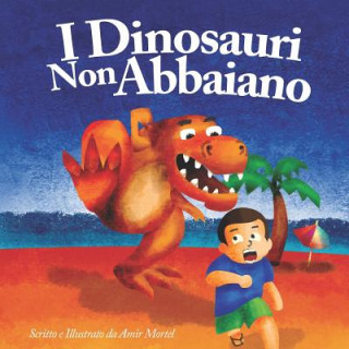 Kniha I Dinosauri Non Abbaiano: (Dinosaurs Don't Bark - Italian Version), Published by Funky Dreamer Storytime Greg Wachs