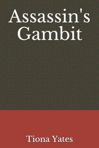 Knjiga Assassin's Gambit Tiona Yates