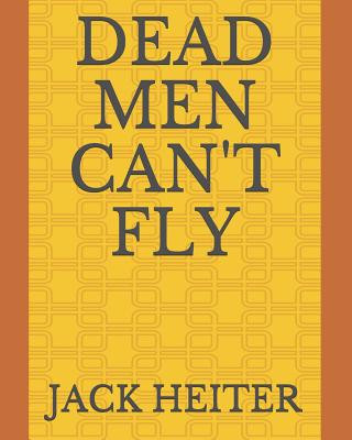 Könyv Dead Men Can't Fly Jack Heiter