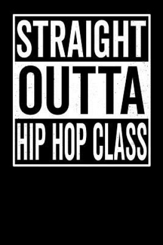 Kniha Straight Outta Hip Hop Class Elderberry's Designs