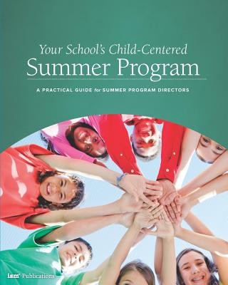 Kniha Your School's Child-Centered Summer Program: A Practical Guide for Summer Program Directors Weldon Burge