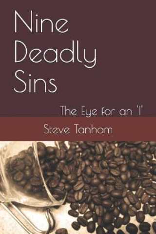 Knjiga Nine Deadly Sins: The Eye for an 'i' Steve Tanham