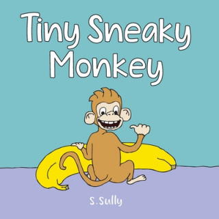 Knjiga Tiny Sneaky Monkey S Sully