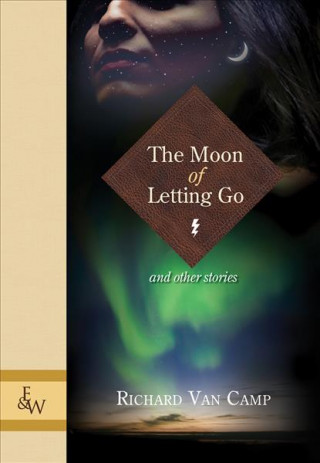 Książka Moon of Letting Go Richard Van Camp