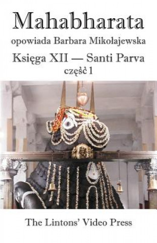 Könyv Mahabharata, Ksiega XII, Santi Parva, Czesc 1 Anonymous