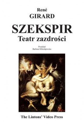 Könyv Szekspir: Teatr Zazdrosci Rene Girard