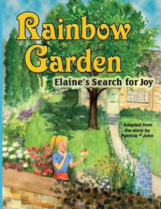 Knjiga Rainbow Garden: Elaine's Search for Joy Bible Visuals International