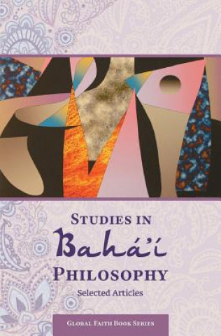 Kniha Studies in Baha'i Philosophy: Selected Articles Mikhail Sergeev