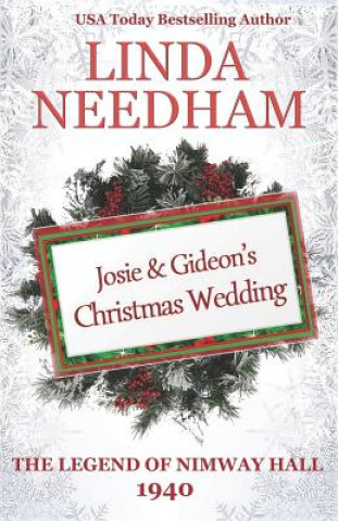 Книга The Legend of Nimway Hall: 1940 - Josie & Gideon's Christmas Wedding Linda Needham