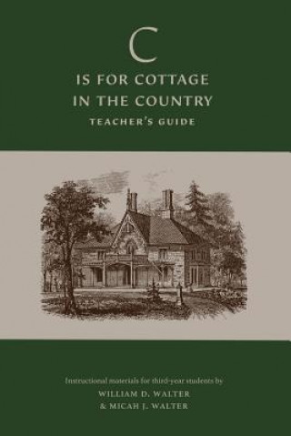 Kniha 'C' is for Cottage in the Country: Teacher's Guide William D Walter