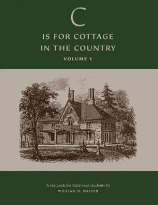 Kniha 'C' is for Cottage in the Country: Textbook (Volume 1) William D Walter