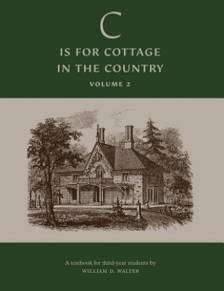 Kniha 'C' is for Cottage in the Country: Textbook (Volume 2) William D Walter