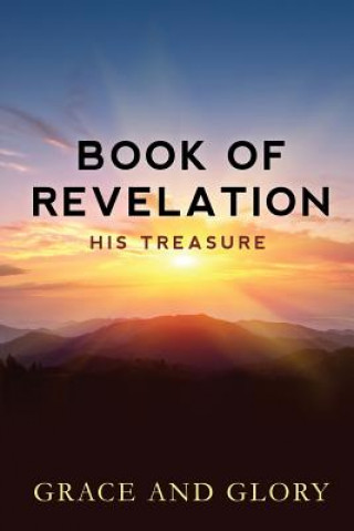 Knjiga Book of Revelation: His Treasure Grace and Glory