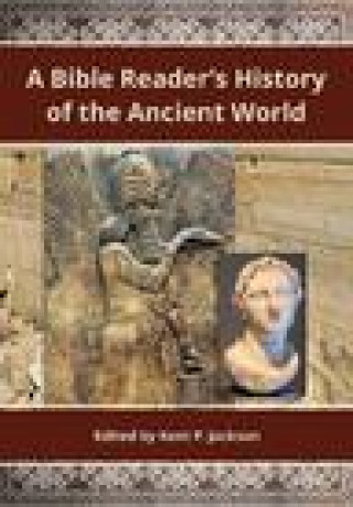 Könyv Bible Reader's History of the Ancient World 