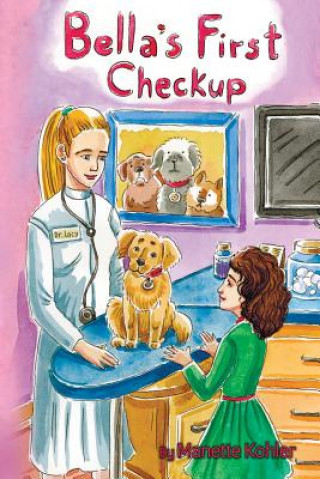Livro Bella's First Checkup Manette Kohler
