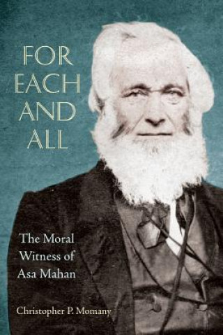 Carte For Each and All: The Moral Witness of Asa Mahan Chistopher P Momany