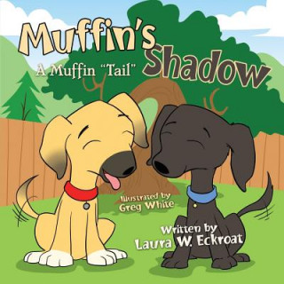 Kniha Muffin's Shadow: A Muffin "Tail" Greg White