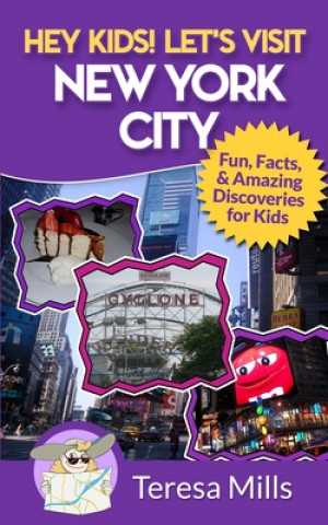 Könyv Hey Kids! Let's Visit New York City Teresa Mills