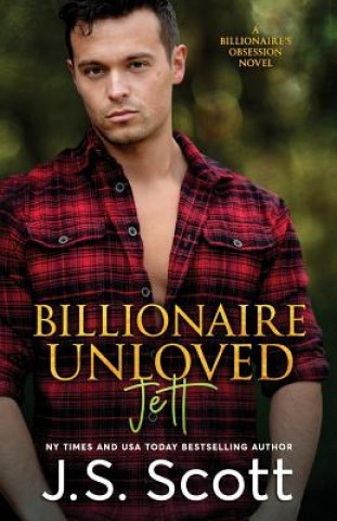 Kniha Billionaire Unloved J S Scott