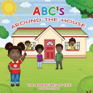Carte ABC's Around The House, The Adventures of Lexi Lashawn Devenus