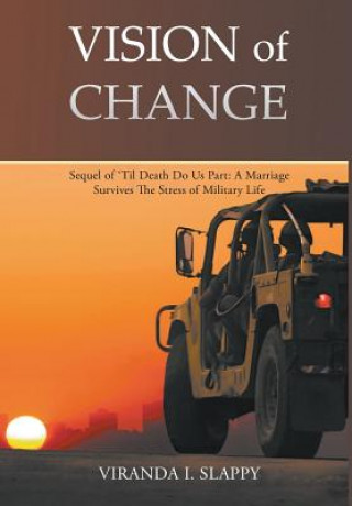 Kniha Vision of Change: Sequel of 'til Death Do Us Part: A Marriage Survives the Stress of Military Life Viranda I Slappy