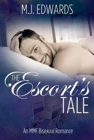 Könyv The Escort's Tale: An Mmf Bisexual Romance M J Edwards
