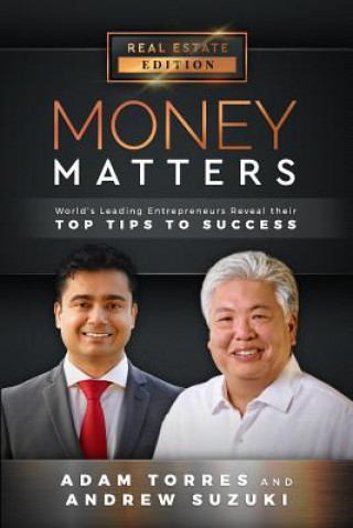 Carte Money Matters: World's Leading Entrepreneurs Reveal Their Top Tips to Success (Vol.1 - Edition 13) Andrew Suzuki