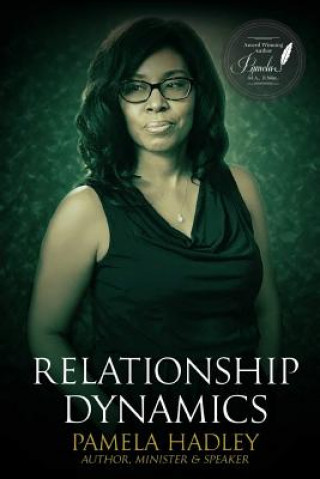 Knjiga Relationship Dynamics: God's Prototype for Successful Relationships Pamela D Hadley-Chea