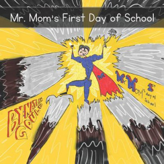 Knjiga Mr. Mom's First Day of School Jonathan Gould