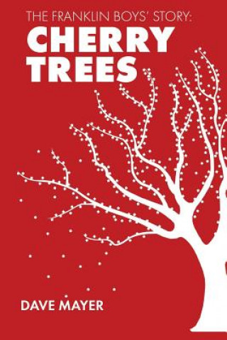 Knjiga The Franklin Boys' Story: Cherry Trees Jessica McLeod