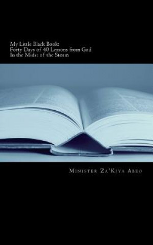 Carte My Little Black Book: 40 Days of 40 Lessons from God Minister Za'kiya a Williams
