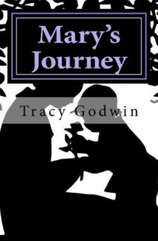 Könyv Mary's Journey: A mother's journey into self discovery Tracy Godwin