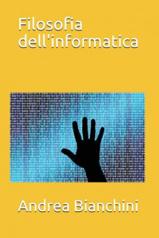 Kniha Filosofia Dell'informatica Andrea Bianchini