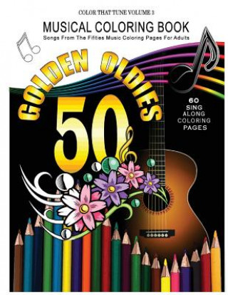 Carte Musical Coloring Book: Songs from the Fifties Music Coloring Pages for Adults: Golden Oldies 50's Songs Ava Boyd