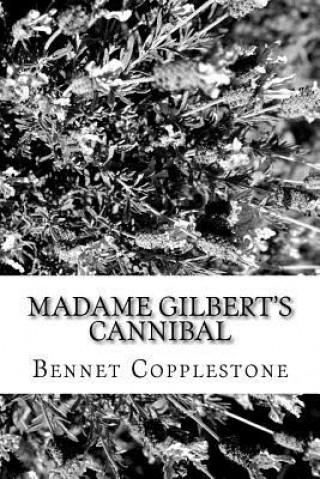 Book Madame Gilbert's Cannibal Bennet Copplestone