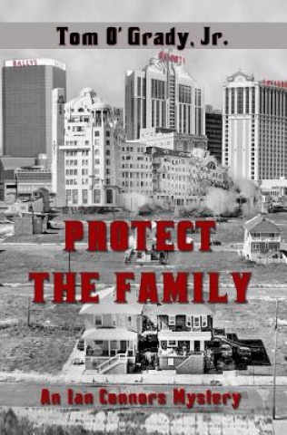 Carte Protect the Family: An Ian Connors Mystery Tom O'Grady Jr