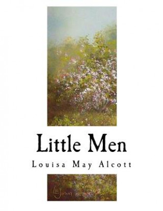 Knjiga Little Men: Life at Plumfield with Jo's Boys Louisa May Alcott