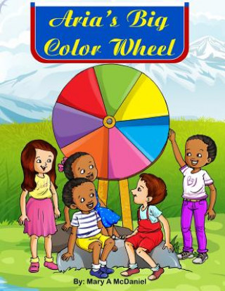 Knjiga Aria's Big Color Wheel Mary a McDaniel