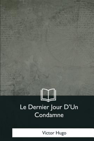 Kniha Le Dernier Jour D'Un Condamne Victor Hugo