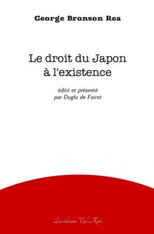 Knjiga Le Droit Du Japon a l'Existence George Bronson Rea