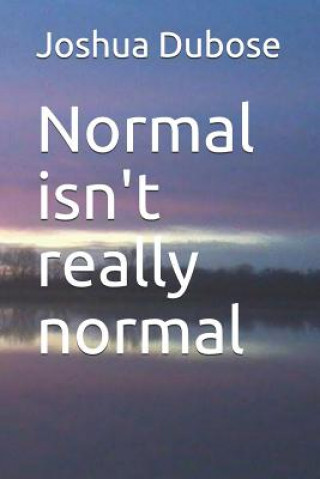 Knjiga Normal isn't really normal Joshua Dubose