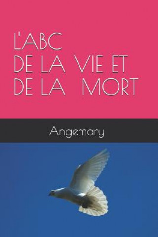 Kniha L'Abc de la Vie Et La Mort Angemary Montagnon