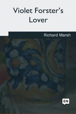 Knjiga Violet Forster's Lover Richard Marsh