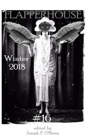 Kniha FLAPPERHOUSE #16 - Winter 2018 Joseph P O'Brien