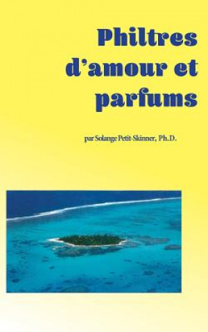 Buch Philtres d'amour et parfums Solange Petit Skinner