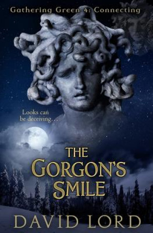 Kniha The Gorgon's Smile: Gathering Green 4 David Lord