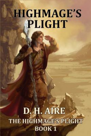 Knjiga Highmage's Plight D H Aire