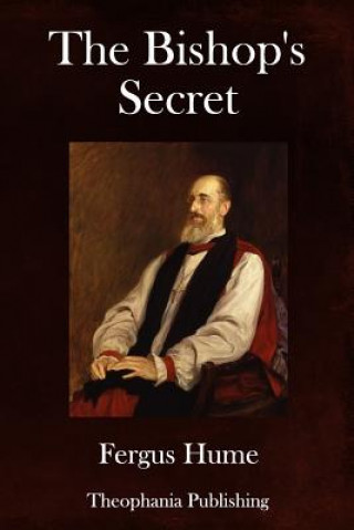 Carte The Bishop's Secret Fergus Hume