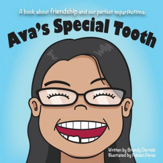 Buch Ava's Special Tooth: A book about friendship and our perfect imperfections. Brandy Derrick