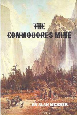 Carte The Commodore's Mine: Trail Into Trouble Alan Mehrer